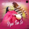 About Pyar Tor Se Song